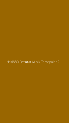 Tampilan Antarmuka Aplikasi Hoki680 Pemutar Musik Terpopuler - 2
