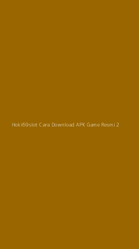 Tampilan Antarmuka Aplikasi Hoki69slot Cara Download Apk Game Resmi - 2