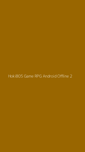 Tampilan Antarmuka Aplikasi Hoki805 Game Rpg Android Offline - 2