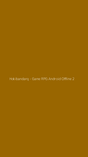 Tampilan Antarmuka Aplikasi Hokibandarq - Game RPG Android Offline - 2