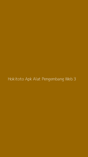 Tampilan Antarmuka Aplikasi Hokitoto Apk Alat Pengembang Web - 3