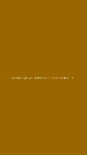 Tampilan Antarmuka Aplikasi Hokiwin Aplikasi Daftar Slot Resmi Android - 3