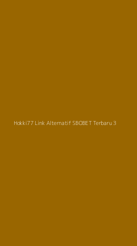 Tampilan Antarmuka Aplikasi Hokki77 Link Alternatif Sbobet Terbaru - 3