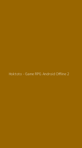 Tampilan Antarmuka Aplikasi Hoktoto - Game RPG Android Offline - 2