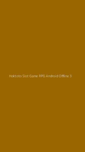 Tampilan Antarmuka Aplikasi Hoktoto Slot Game Rpg Android Offline - 3