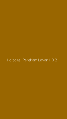 Tampilan Antarmuka Aplikasi Holtogel Perekam Layar Hd - 2