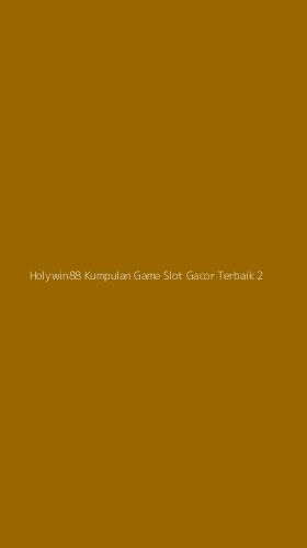 Tampilan Antarmuka Aplikasi Holywin88 Kumpulan Game Slot Gacor Terbaik - 2