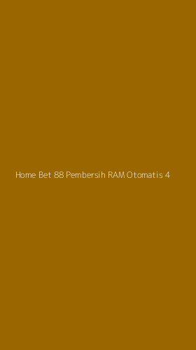 Tampilan Antarmuka Aplikasi Home Bet 88 Pembersih Ram Otomatis - 4