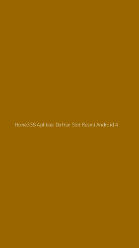Tampilan Antarmuka Aplikasi Home338 Aplikasi Daftar Slot Resmi Android - 4