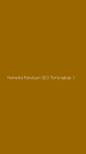 Tampilan Antarmuka Aplikasi Home4d Panduan Seo Terlengkap - 1