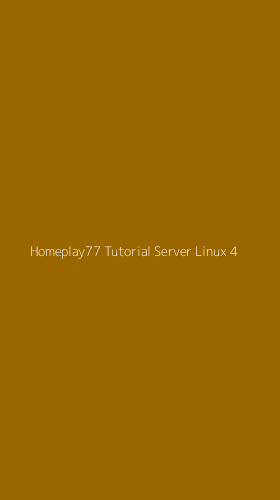 Tampilan Antarmuka Aplikasi Homeplay77 Tutorial Server Linux - 4