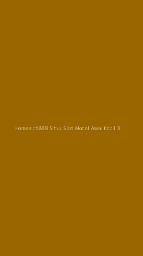 Tampilan Antarmuka Aplikasi Homeslot888 Situs Slot Modal Awal Kecil - 3