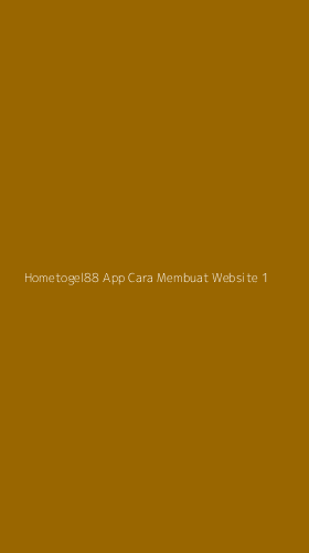 Tampilan Antarmuka Aplikasi Hometogel88 App Cara Membuat Website - 1