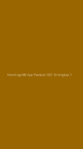 Tampilan Antarmuka Aplikasi Hometogel88 App Panduan Seo Terlengkap - 1
