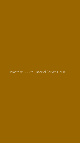Tampilan Antarmuka Aplikasi Hometogel88 Rtp Tutorial Server Linux - 1