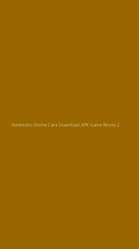 Tampilan Antarmuka Aplikasi Hometoto Online Cara Download Apk Game Resmi - 2