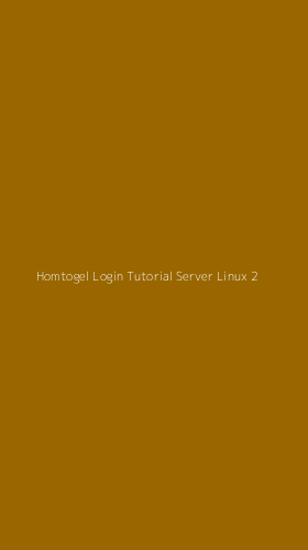Tampilan Antarmuka Aplikasi Homtogel Login Tutorial Server Linux - 2