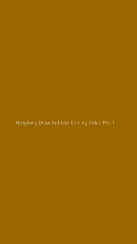 Tampilan Antarmuka Aplikasi Hongkong Draw Aplikasi Editing Video Pro - 1