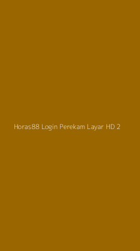 Tampilan Antarmuka Aplikasi Horas88 Login Perekam Layar Hd - 2