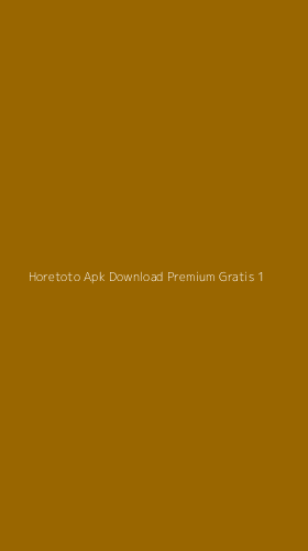 Tampilan Antarmuka Aplikasi Horetoto Apk Download Premium Gratis - 1