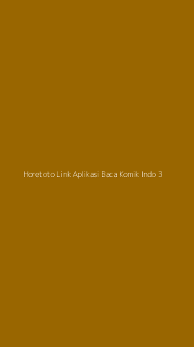 Tampilan Antarmuka Aplikasi Horetoto Link Aplikasi Baca Komik Indo - 3