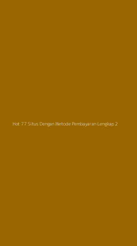 Tampilan Antarmuka Aplikasi Hot 77 Situs Dengan Metode Pembayaran Lengkap - 2