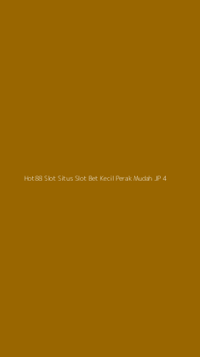 Tampilan Antarmuka Aplikasi Hot88 Slot Situs Slot Bet Kecil Perak Mudah Jp - 4