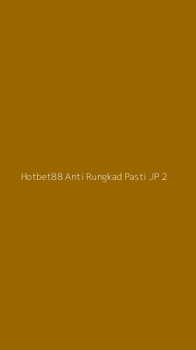 Tampilan Antarmuka Aplikasi Hotbet88 Anti Rungkad Pasti Jp - 2