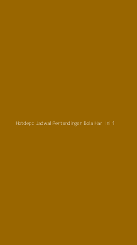 Tampilan Antarmuka Aplikasi Hotdepo Jadwal Pertandingan Bola Hari Ini - 1