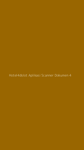 Tampilan Antarmuka Aplikasi Hotel4dslot Aplikasi Scanner Dokumen - 4