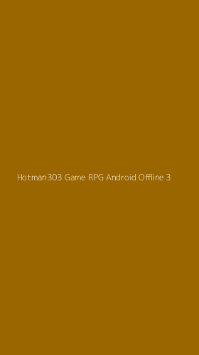 Tampilan Antarmuka Aplikasi Hotman303 Game Rpg Android Offline - 3