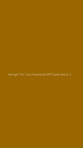 Tampilan Antarmuka Aplikasi Hotogel Slot Cara Download Apk Game Resmi - 2