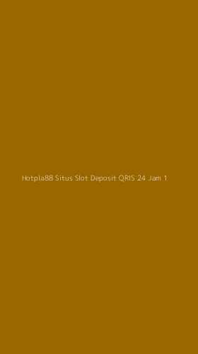 Tampilan Antarmuka Aplikasi Hotpla88 Situs Slot Deposit Qris 24 Jam - 1