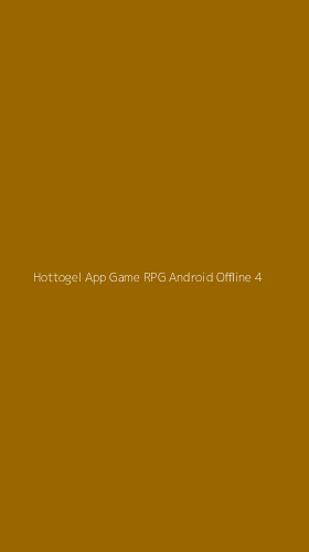 Tampilan Antarmuka Aplikasi Hottogel App Game Rpg Android Offline - 4