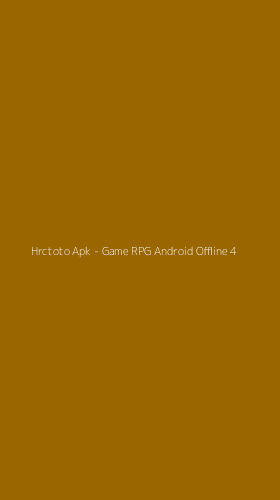 Tampilan Antarmuka Aplikasi Hrctoto Apk - Game RPG Android Offline - 4