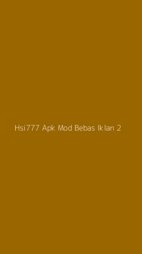 Tampilan Antarmuka Aplikasi Hsi777 Apk Mod Bebas Iklan - 2