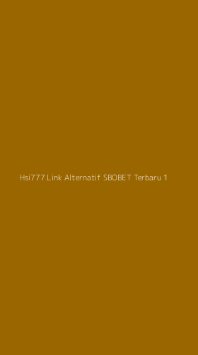 Tampilan Antarmuka Aplikasi Hsi777 Link Alternatif Sbobet Terbaru - 1