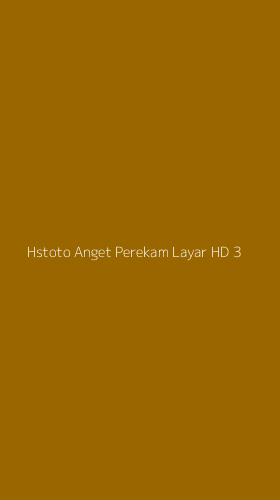 Tampilan Antarmuka Aplikasi Hstoto Anget Perekam Layar Hd - 3