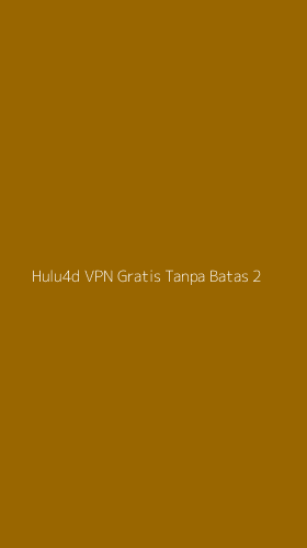 Tampilan Antarmuka Aplikasi Hulu4d Vpn Gratis Tanpa Batas - 2
