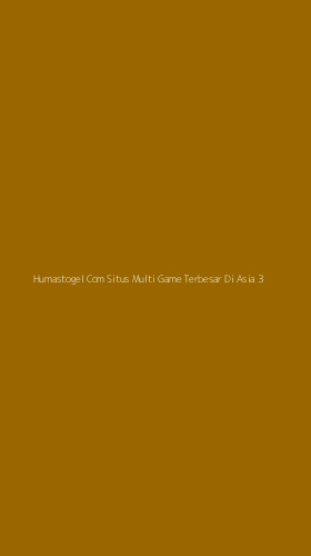 Tampilan Antarmuka Aplikasi Humastogel Com Situs Multi Game Terbesar Di Asia - 3