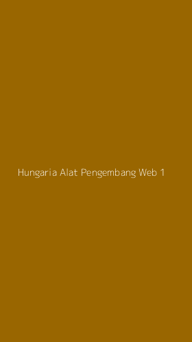 Tampilan Antarmuka Aplikasi Hungaria Alat Pengembang Web - 1