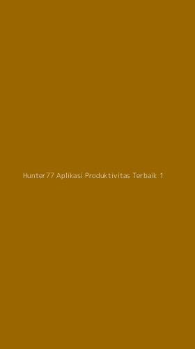 Tampilan Antarmuka Aplikasi Hunter77 Aplikasi Produktivitas Terbaik - 1