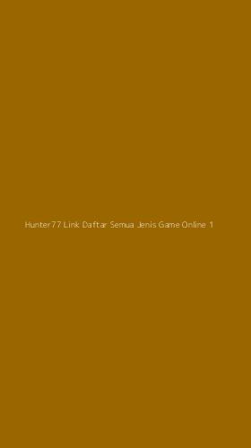 Tampilan Antarmuka Aplikasi Hunter77 Link Daftar Semua Jenis Game Online - 1