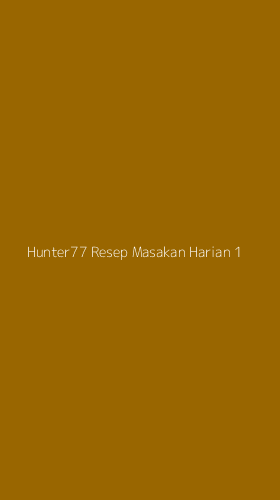 Tampilan Antarmuka Aplikasi Hunter77 Resep Masakan Harian - 1