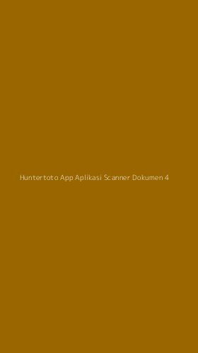 Tampilan Antarmuka Aplikasi Huntertoto App Aplikasi Scanner Dokumen - 4