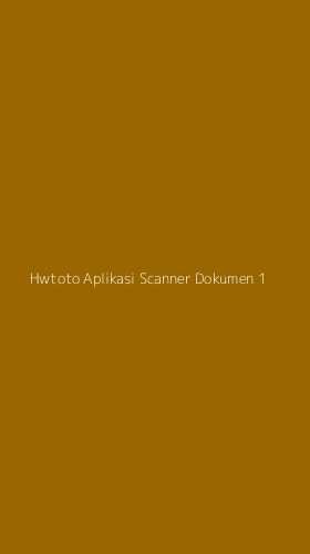 Tampilan Antarmuka Aplikasi Hwtoto Aplikasi Scanner Dokumen - 1