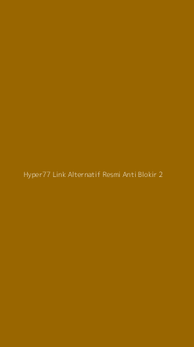 Tampilan Antarmuka Aplikasi Hyper77 Link Alternatif Resmi Anti Blokir - 2