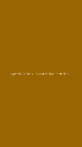 Tampilan Antarmuka Aplikasi Hyper88 Aplikasi Produktivitas Terbaik - 4