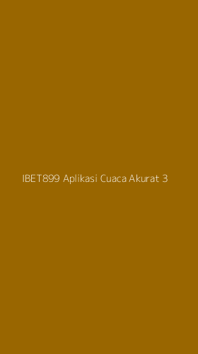 Tampilan Antarmuka Aplikasi Ibet899 Aplikasi Cuaca Akurat - 3