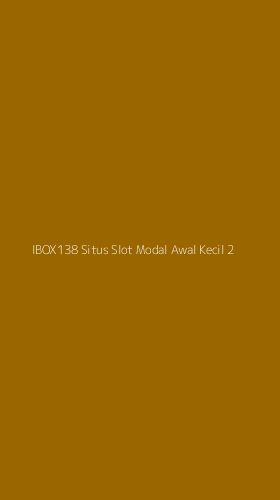 Tampilan Antarmuka Aplikasi Ibox138 Situs Slot Modal Awal Kecil - 2